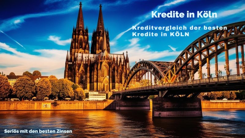 Kreditvergleich in Köln: Finden Sie den besten Kredit für Ihr Projekt